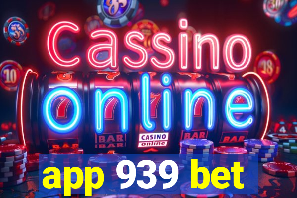 app 939 bet